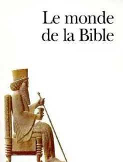 Le monde de la Bible - André Lemaire