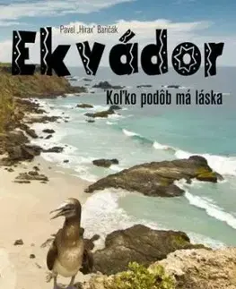 Ekvádor: Koľko podôb má láska - Pavel Hirax Baričák
