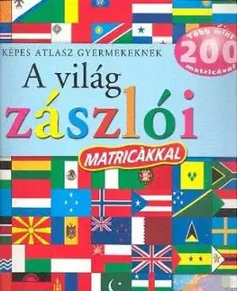 A világ zászlói - Képes atlasz gyermekeknek