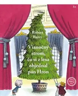 Vianočný strom, čo si z lesa objednal pán Hron - Robert Barry, Ľubomír Feldek