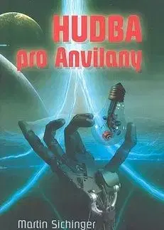 Hudba pro Anvilany - Martin Sichinger