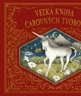 Veľká kniha čarovných tvorov - Emily Hawkins, Jessica Roux