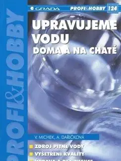 Upravujeme vodu doma a na chatě - Anita Daříčková, Václav Michek