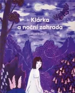 Klárka a noční zahrada - Marie Štumpfová