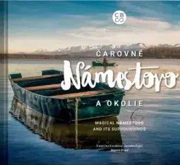 Čarovné Námestovo a okolie - Katarína Kozáková, Jaroslav Lepiš, Martin Kmeť