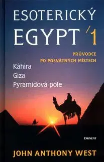 Esoterický Egypt 1 - John Anthony West, Jaromír Kozák
