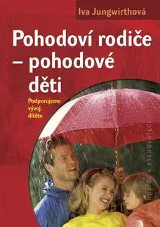Pohodoví rodiče - pohodové děti - Iva Jungwirthová