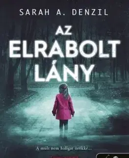 Az elrabolt lány - A néma gyermek 2. - Sarah A. Denzil