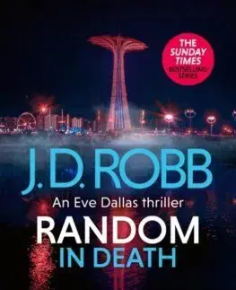 Random in Death: An Eve Dallas thriller (In Death 58) - J. D. Robb