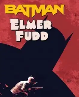 Batman/Elmer Fudd: The Deluxe Edition - Byron Vaughns, Tom King