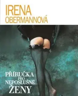 Příručka pro neposlušné ženy - Irena Obermannová