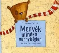 Medvék minden mennyiségben - Dezső Tandori