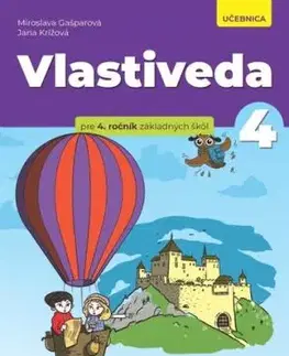 Vlastiveda pre 4. ročník ZŠ – učebnica - Jana Krížová, Miroslava Gašparová