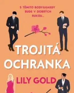 Trojitá ochranka - Lily Gold