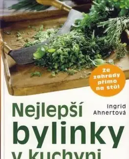 Nejlepší bylinky v kuchyni - Ingrid Ahnertová
