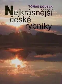 Nejkrásnější české rybníky - Tomáš Koutek