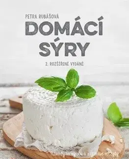 Domácí sýry, 2. rozšířené vydání - Petra Rubášová