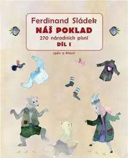 Náš poklad I. díl: 270 národních písní - Ferdinand Sládek
