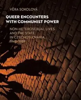 Queer Encounters with Communist Power - Věra Sokolová