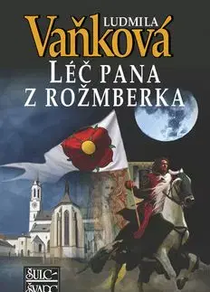 Léč pana z Rožmberka - Ludmila Vaňková