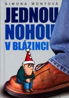 Jednou nohou v blázinci - Simona Monyová