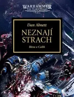 Warhammer - The Horus Heresy: Neznají strach: Bitva o Calth - Dan Abnett