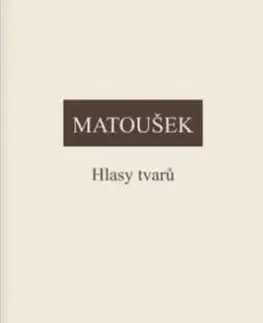 Hlasy tvarů - Alexander Matoušek