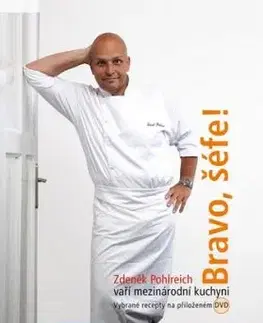 Bravo, šéfe! + DVD - Zdeněk Pohlreich