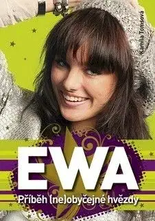 Ewa - Příběh (ne)obyčejné hvězdy - Kamila Tomsová