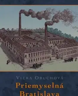 Priemyselná Bratislava 2. vydanie - Viera Obuchová