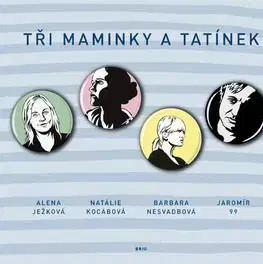 Tři maminky a tatínek - Alena Ježková