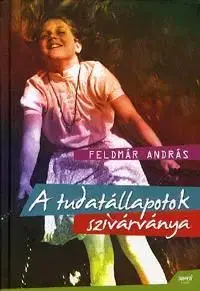 A tudatállapotok szivárványa - András Feldmár