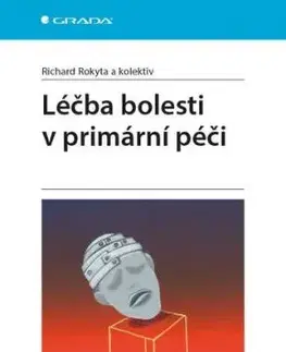 Léčba bolesti v primární péči - Richard Rokyta