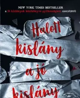 Halott kislány a jó kislány - Jó kislányok kézikönyve gyilkossághoz 3. - Holly Jackson