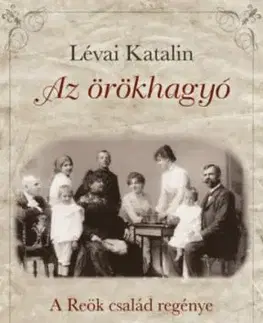 Az örökhagyó - A Reök család regénye - Katalin Lévai