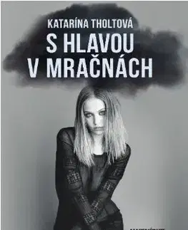 S hlavou v mračnách - Katarína Tholtová