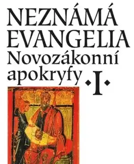 Neznámá evangelia. Novozákonní apokryfy I.,4. vydání - Jan Amos Dus, Petr Pokorný