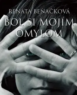 Bol si mojím omylom - Renata Beňačková