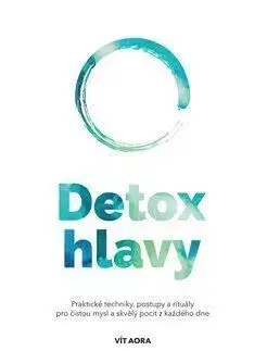Detox hlavy - Vít Aora