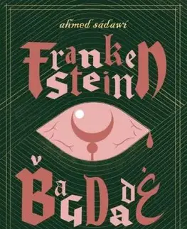 Frankenstein v Bagdade - Ahmed Saadawi