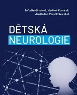 Dětská neurologie - Soňa Nevšímalová, Vladimír Komárek, Jan Hadač