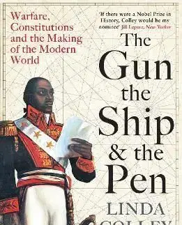 The Gun, the Ship and the Pen - Linda Colley