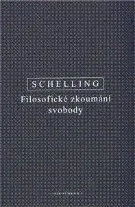 Filosofické zkoumání svobody - Friedrich W.J. Schelling
