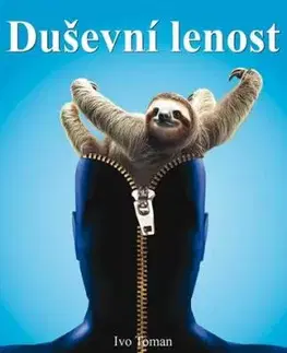 Duševní lenost - Když myšlení bolí - Ivo Toman