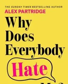 Why Does Everybody Hate Me - Alex Partridge