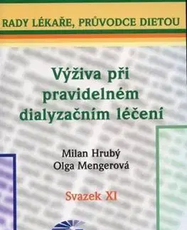 Výživa při pravidelném dialyzačním léčení - Olga Mengerová, Milan Hrubý