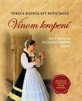 Po stopách očkajovského rodu 1: Vínom kropení - Tereza Kandalaft Beňačková