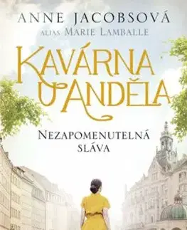 Kavárna U Anděla 6: Nezapomenutelná sláva - Anne Jacobsová