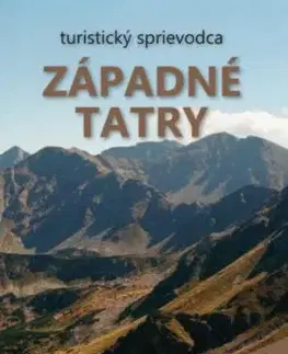 Západné Tatry (3. vydanie) + mapa - Blažej Kováč