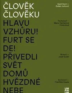 Člověk člověku: Karel Koch a Dušan Jurkovič